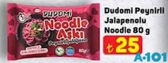 DUDOMİ PEYNİRLİ JALAPENOLU NOODLE 80 G fiyat ve kampanya bilgisi